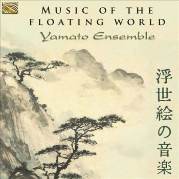 Yamato Ensemble - Music Of The Floating World (2012)