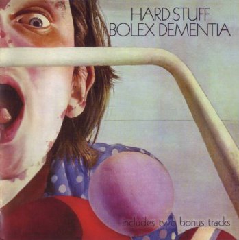 Hard Stuff - Bolex Dementia (1973)