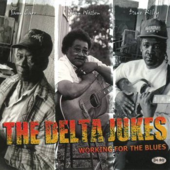 Delta Jukes - Working For The Blues (2001)