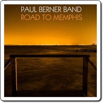 Paul Berner Band - Road To Memphis (2012)