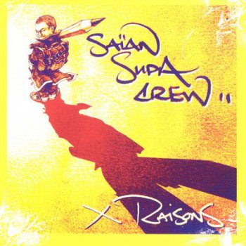 Saian Supa Crew-X Raisons (Limited Edition) 2001