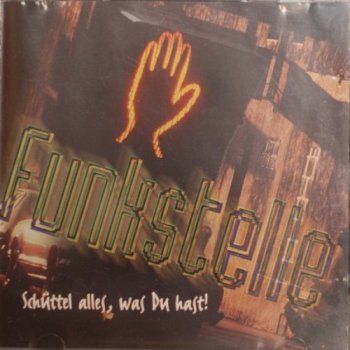 Funkstelle-Schuttel Alles Was Du Hast! 1997