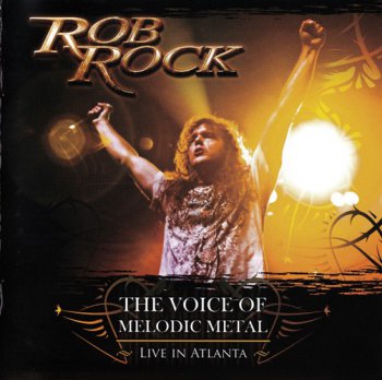 Rob Rock - The Voice Of Melodic Metal - Live In Atlanta (2009)