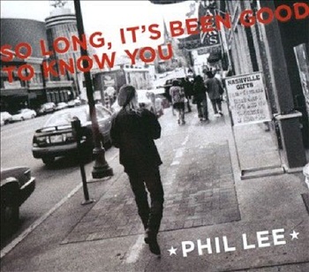 Phil Lee - So Long, It's Been Good To Know You (2009)