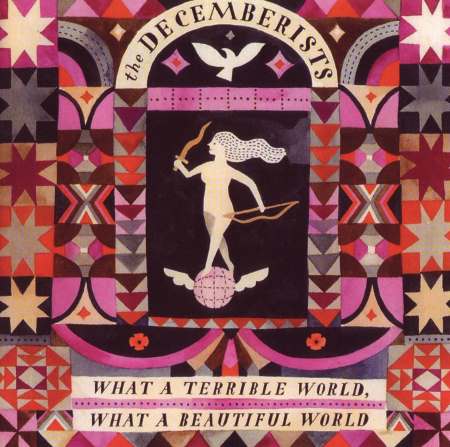 The Decemberists - What A Terrible World, What A Beautiful World (2015)