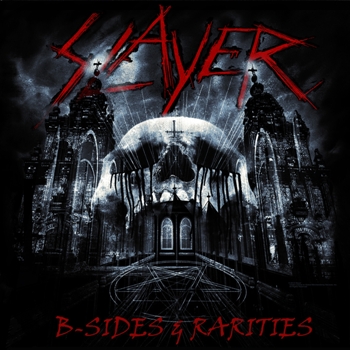 Slayer - B-Sides & Rarities (2013)
