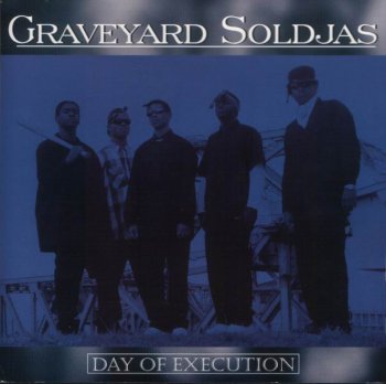 Graveyard Soldjas-Day Of Execution 1996
