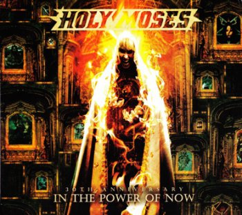 Holy Moses - 30th Anniversary - In The Power Of Now (2012) [2CD)]