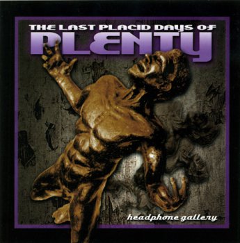 The Last Placid Days Of Plenty - Headphone Gallery (2007)