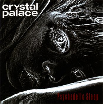 Crystal Palace - Psychedelic Sleep (2003)