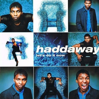 Haddaway - Let's Do It Now (1998)