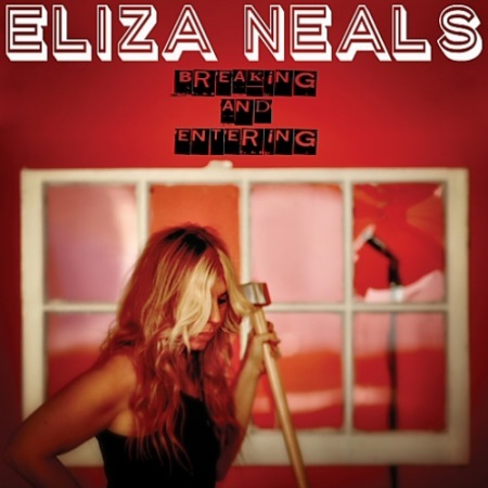Eliza Neals - Breaking and Entering (2015)