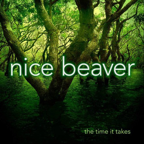 Nice Beaver - The Time It Takes (2015)