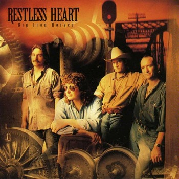 Restless Heart - Big Iron Horses (1992)