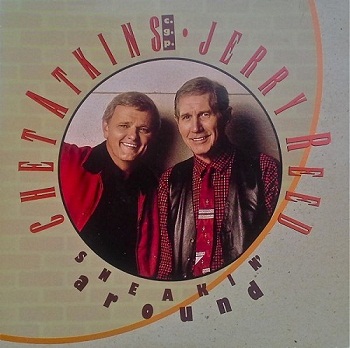 Chet Atkins & Jerry Reed - Sneakin' Around (1992)