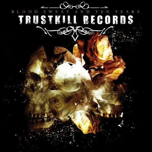 VA - Trustkill Records - Blood Sweat and Ten Years (2004)