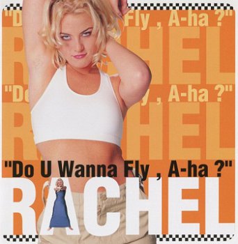 Rachel - Do U Wanna Fly, A-ha? (Japan Edition) (1999)
