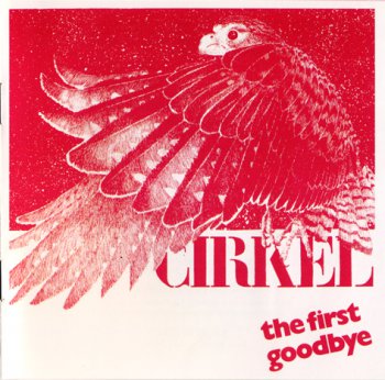 Cirkel - The First Goodbye 1983 (Musea 1993)