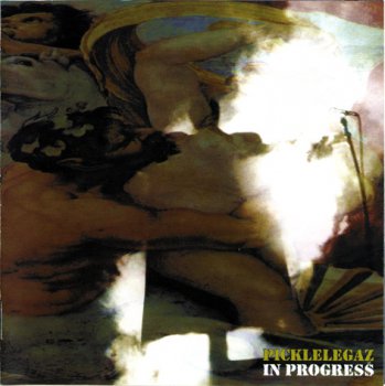 Picklelegaz - In Progress (1999)