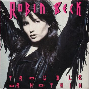 Robin Beck - Trouble Or Nothin 1989 (Vinyl Rip 24/192)