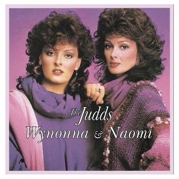 The Judds - Wynonna & Naomi [Reissue] (1988)