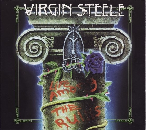 Virgin Steele - Life Among The Ruins (1993) [2CD, Reissued 2012]
