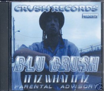 Blu Crush-It Iz What It Iz 2004