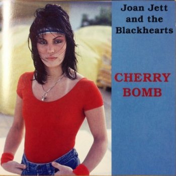Joan Jett And The Blackhearts - Cherry Bomb [EP] (1995)