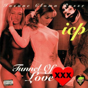 Insane Clown Posse-Tunnel Of Love (XXX Edition) 1996