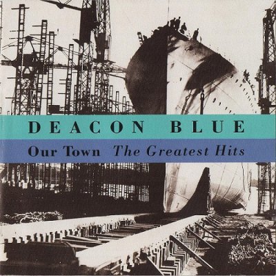 Deacon Blue - Our Town: The Greatest Hits (1994)