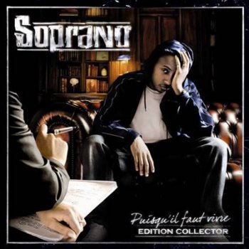 Soprano-Puisqu'il Faut Vivre (Edition Collector) 2007 