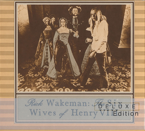 Rick Wakeman - The Six Wives of Henry VIII [Deluxe Edition] (2014)