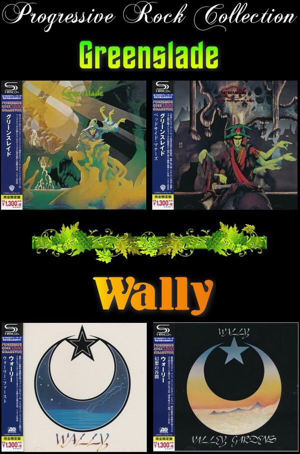 Progressive Rock Collection / Greenslade • Wally - SHM-CD Warner Music Japan 2015