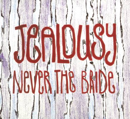 Never The Bride - Jealousy (2015)