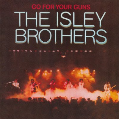 The Isley Brothers - Go For Your Guns (1977) [2011]