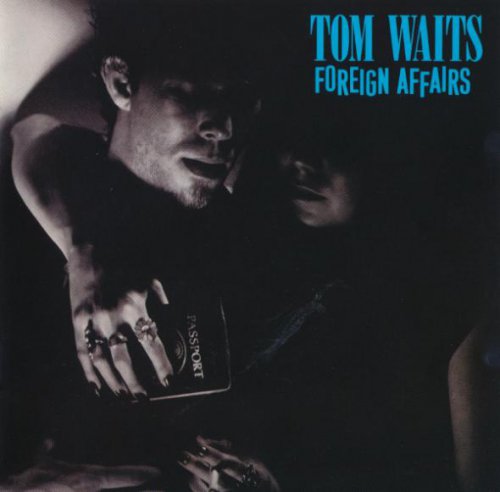 Tom Waits - Foreign Affairs (1977/ 1990)