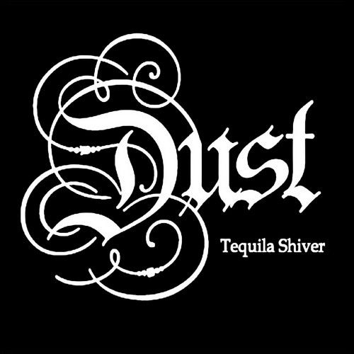Dust - Tequila Shiver (2015)