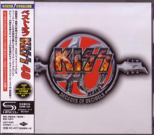 Kiss - Kiss 40 Years. Decades Of Decibels [Japanese Edition] (2014)