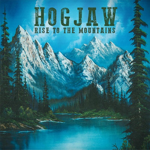 Hogjaw - Rise to the Mountains (2015)