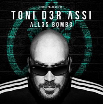 Toni Der Assi-Alles Bombe 2015