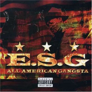 E.S.G.-All American Gangsta 2004