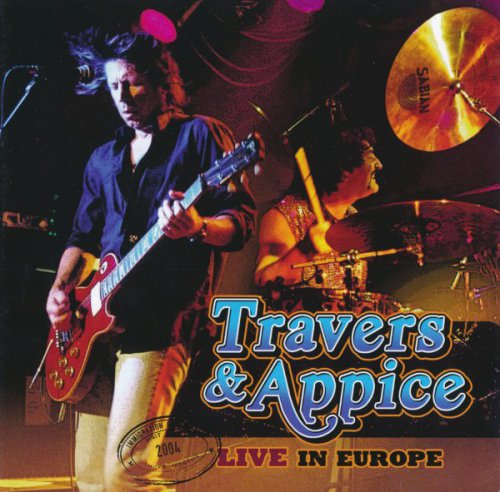 Travers & Appice - Live in Europe (2004/ 2014)