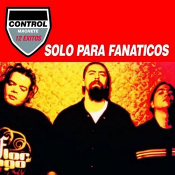 Control Machete-Solo Para Fanaticos 2002