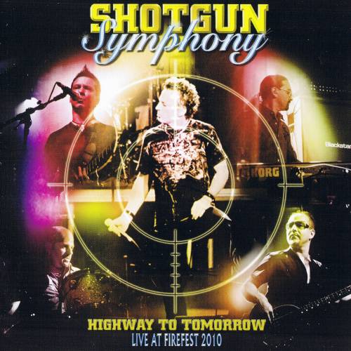 Shotgun Symphony - Highway To Tomorrow: Live At Firefest (2011)