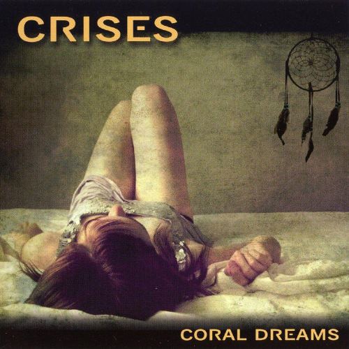 Crises - Coral Dreams (2009)