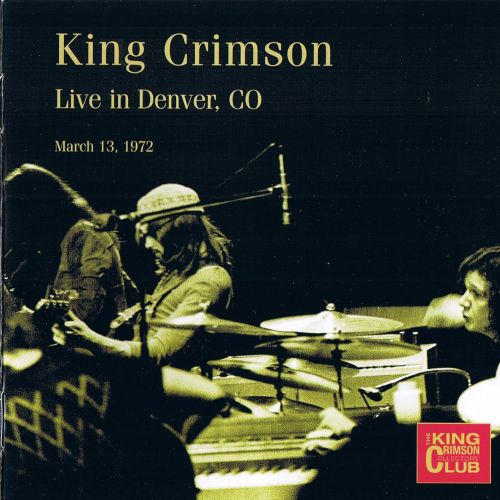 King Crimson - Live In Denver 1972 (Bootleg/DGM 2007)