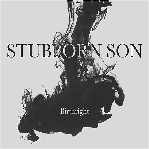 Stubborn Son - Birthright (2015)