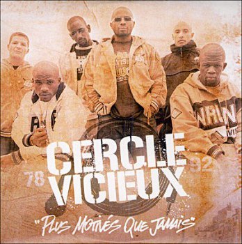 Cercle Vicieux-Plus Motives Que Jamais 2005