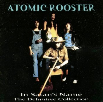 Atomic Rooster - In Satan's Name: The Definitive Collection 2CD (1997)