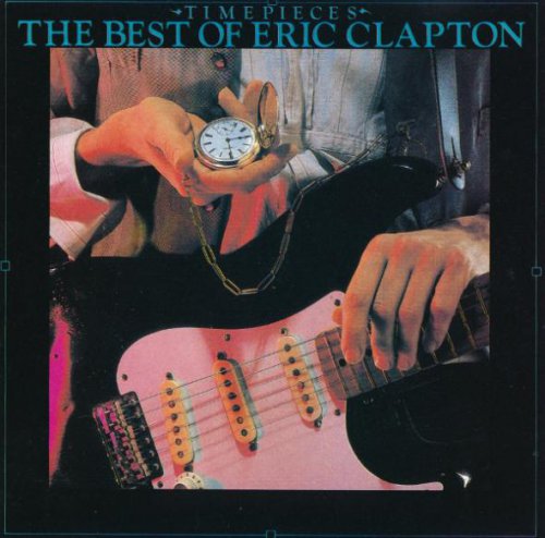 Eric Clapton - Timepieces - The Best Of Eric Clapton (1982/ 1992)